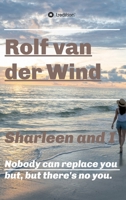 Sharleen and I: Nobody can replace you but, but there's no you. 3347338375 Book Cover