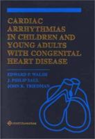 Cardiac Arrhythmias in Children and Young Adults with Congenital Heart Disease 0397587449 Book Cover