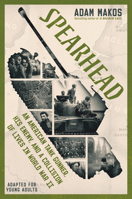 Spearhead (Adapted for Young Adults): An American Tank Gunner, His Enemy, and a Collision of Lives in World War II 0593303458 Book Cover