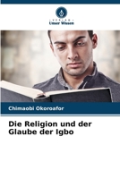 Die Religion und der Glaube der Igbo (German Edition) 6207967011 Book Cover