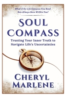 Soul Compass: Trusting Your Inner Truth to Navigate Life’s Uncertainties 194586852X Book Cover