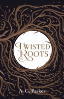 Twisted Roots 1915893038 Book Cover