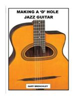 Making a 'd' Hole Jazz Guitar 150041445X Book Cover