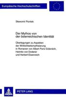 Der Mythos Von Der Oesterreichischen Identitaet: Ueberlegungen Zu Aspekten Der Wirklichkeitsmythisierung in Romanen Von Albert Paris Guetersloh, Heimi 3631334370 Book Cover