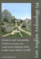 Farmers and Ironsmiths: Prehistoric, Roman and Anglo-Saxon Settlement Beside Brandon Road, Thetford, Norfolk 1907588000 Book Cover