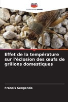 Effet de la température sur l'éclosion des oeufs de grillons domestiques (French Edition) 620812204X Book Cover