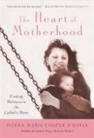 The Heart of Motherhood: Finding Holiness in the Catholic Home 0824524039 Book Cover