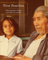 First Families: Photographic History of California Indians 1597140139 Book Cover