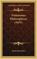Prolusiones Philosophicae (1651) 1104894319 Book Cover