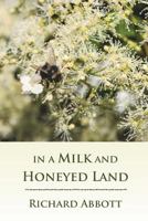 In a Milk and Honeyed Land 0993168426 Book Cover