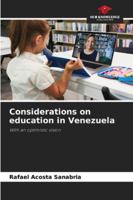 Considerations on education in Venezuela: With an optimistic vision 6206814920 Book Cover