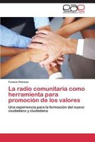 La Radio Comunitaria Como Herramienta Para Promocion de Los Valores 3847365487 Book Cover