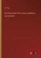 Die Flexion des Pali in ihrem Verhältniss zum Sanskrit 3368546163 Book Cover