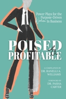 Poised & Profitable : Power Plays for the Purpose-Driven Woman in Business 1733506543 Book Cover