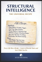 STRUCTURAL INTELLIGENCE: THE UNIVERSAL RECIPE B0H72H6P6G Book Cover
