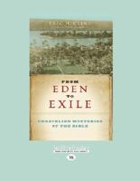 From Eden to Exile: Unraveling Mysteries of the Bible 1426202083 Book Cover