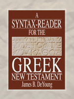 A Syntax-Reader for the Greek New Testament: Fifteen Lessons 1498247148 Book Cover