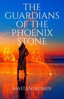 The Guardians of the Phoenix Stone B0CKV7CGZV Book Cover