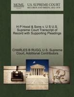 H P Hood & Sons v. U S U.S. Supreme Court Transcript of Record with Supporting Pleadings 1270300008 Book Cover