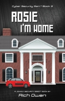 Cyber Security Sam Book 3: Rosie I'm Home 1098380037 Book Cover