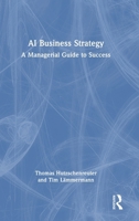 AI Business Strategy: A Managerial Guide to Success 1041141653 Book Cover