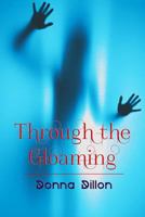 Through The Gloaming 1475160224 Book Cover