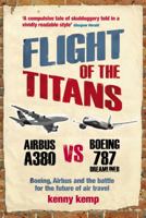 Flight of the Titans: Boeing, Airbus and the Battle for the Future of Air Travel 0753510146 Book Cover