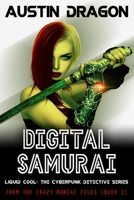 Digital Samurai : Liquid Cool: from the Crazy Maniac Files (Book 2) 1946590649 Book Cover