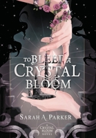 To Bleed a Crystal Bloom 0063476533 Book Cover