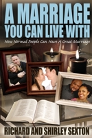 A Marriage You Can Live With 0557004659 Book Cover