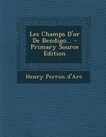 Les Champs D'or De Bendigo... 1021834416 Book Cover
