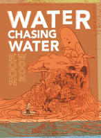 Water Chasing Water: New and Selected Poetry 1885030495 Book Cover