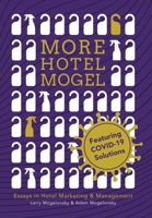 More Hotel Mogel: Essays in Hotel Marketing & Management 1728370566 Book Cover