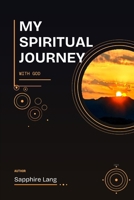 My Spiritual Journey with God B0G23V3YBK Book Cover