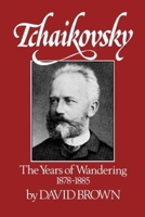 Tchaikovsky Volume the Years of Wandering 0393336042 Book Cover