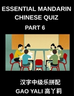 Essential Mandarin Chinese Quiz (Part 6)- Master Chinese with Ease Moderate Level Simplified Character Tests Using Fun Left-Right Column Matching ... HSK Levels and Age Groups (Chinese Edition) B0G633SGLX Book Cover