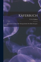 Käferbuch: Allgemeine und specielle Näturgeschichte der Käfer Europa's. 1017822611 Book Cover