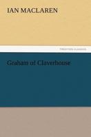 Graham of Claverhouse 1548553409 Book Cover
