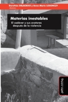 Materias inestables: El cadáver y sus avatares después de la violencia (Spanish Edition) B0FPMLYCH7 Book Cover