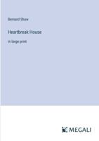 Heartbreak House: in large print 3387028660 Book Cover