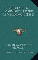 Cartulaire de Marmoutier Pour Le Vendamois (A0/00d.1893) 2012527949 Book Cover
