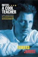 Notes from a Cool Teacher: A New Perspective on Classroom Management 059528969X Book Cover