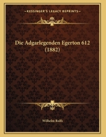Die Adgarlegenden Egerton 612 1162486112 Book Cover
