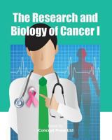 The Research and Biology of Cancer I 1477554998 Book Cover