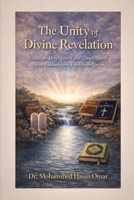 The Unity of Divine Revelation: Tracing the Development and Completion of Divine Guidance from Enoch to the Quran B0GXPQQ8YR Book Cover