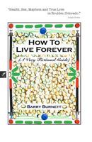 How To Live Forever 0979604311 Book Cover