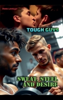 Tough Guys: Sweat, Steel, and Desire B0GNKBVFNL Book Cover