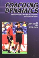 Coaching Dynamics: Effective Coaching and Management of Top Level Teams 1591640709 Book Cover