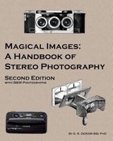 Magical Images (B&w): A Handbook of Stereo Photography 1626130744 Book Cover