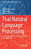Thai Natural Language Processing: Word Segmentation, Semantic Analysis, and Application 3030562344 Book Cover